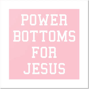 Power Bottoms For Jesus Posters and Art